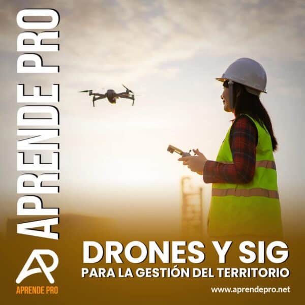 Drones y Sig para la Gestión del Territorio