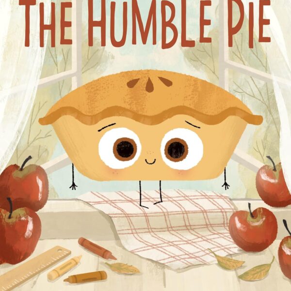 The Humble Pie: A Funny and Empowering Food Group Story about Finding your Voice for Kids 4–8 (The Food Group)