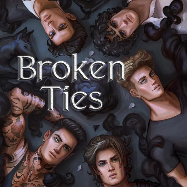 Broken Ties: A Broken Bonds POV (The Bonds that Tie Book 7)